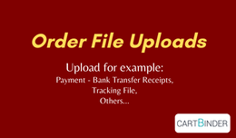 Order File Uploads - Payment receipt, Purchase Order Etc