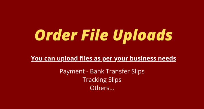 Order File Uploads - Payment receipt, Purchase Order Etc Order File Uploads - Payment receipt, Purchase Order Etc
