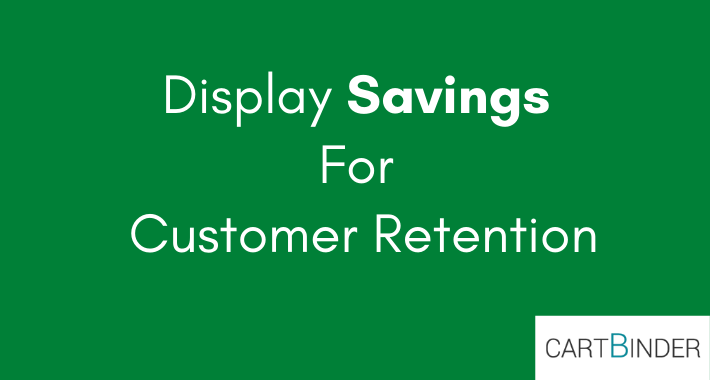 Display per product savings in cart / invoice / email for customer retention Display per product savings in cart / invoice / email for customer retention