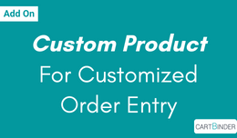 Customized Order Entry: Custom Product Add On